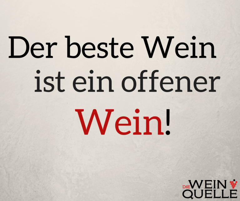 Weinspruch Der beste Wein ist ein offener Wein.
