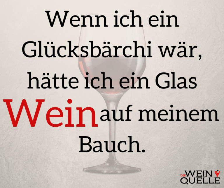 Weinspruch Wenn ich ein Glücksbärchi wär, hätte ich ein