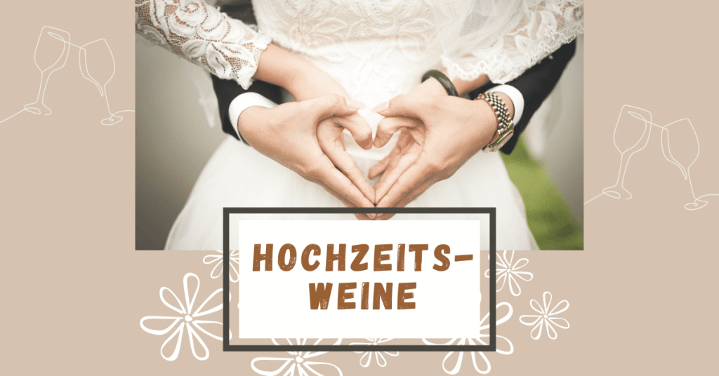 Ein Hochzeitspaar, dessen Hände ein Herz vor einem unscharfen Hintergrund formen. Der Text 'Hochzeitsweine' ist über dem Bild zu sehen.