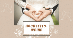 Ein Hochzeitspaar, dessen Hände ein Herz vor einem unscharfen Hintergrund formen. Der Text 'Hochzeitsweine' ist über dem Bild zu sehen.