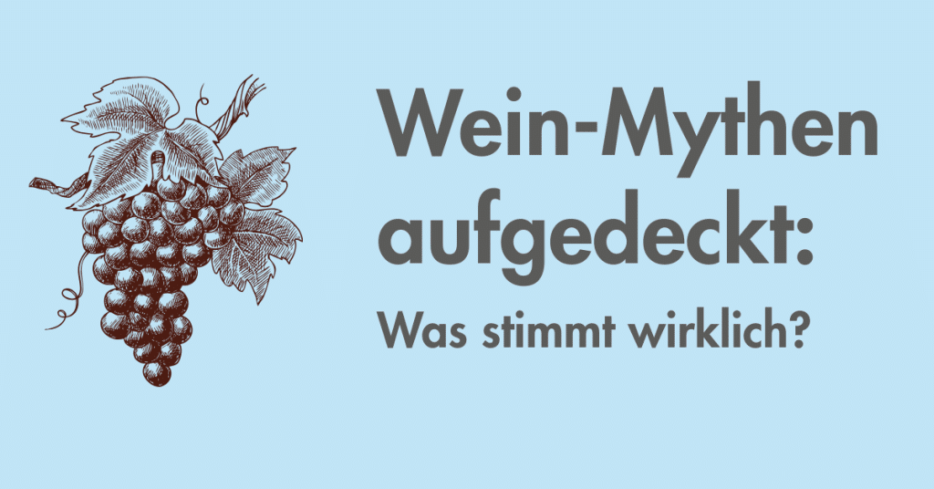 Wein-Mythen aufgedeckt: Was stimmt wirklich.